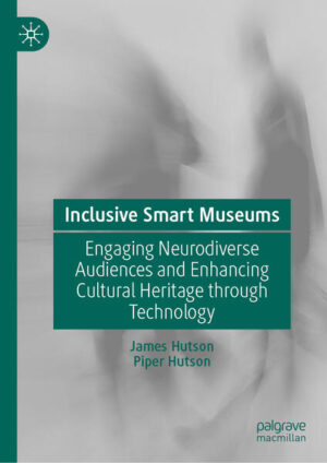 Inclusive Smart Museums | James Hutson, Piper Hutson