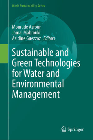 Sustainable and Green Technologies for Water and Environmental Management | Mourade Azrour, Jamal Mabrouki, Azidine Guezzaz
