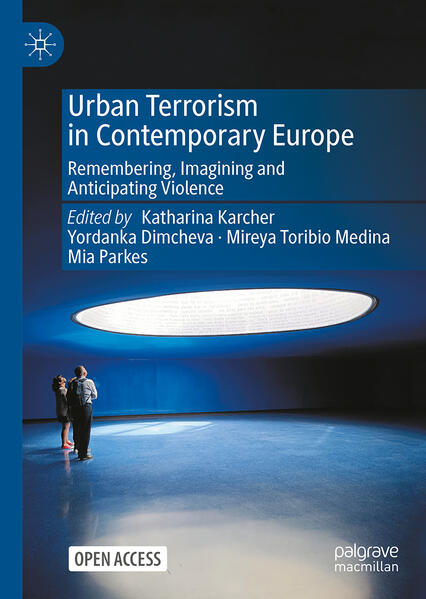 Urban Terrorism in Contemporary Europe | Katharina Karcher, Yordanka Dimcheva, Mireya Toribio Medina, Mia Parkes