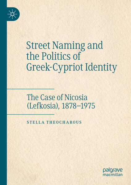 Street Naming and the Politics of Greek-Cypriot Identity | Stella Theocharous
