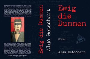 Ewig die Dummen Kriminal- und Agentenroman | Aldo (Solid) Betschart