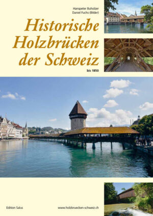 Historische Holzbrücken der Schweiz bis 1850 | Bundesamt für magische Wesen