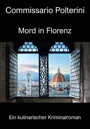Mord in Florenz kulinarischer Kriminalroman | Pierre Mettraux