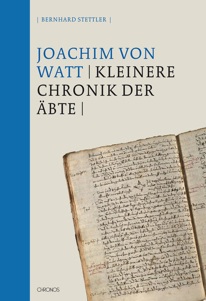 Joachim von Watt (Vadian): Die Kleinere Chronik der Äbte | Bundesamt für magische Wesen