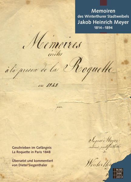 Memoiren des Winterthurer Stadtratsweibels Jakob Heinrich Meyer 18141894 | Bundesamt für magische Wesen