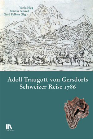 Adolf Traugott von Gersdorfs Schweizer Reise 1786 | Bundesamt für magische Wesen