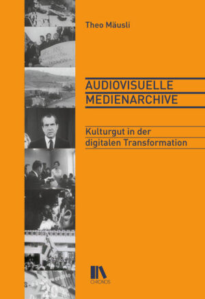 Audiovisuelle Medienarchive | Theo Mäusli