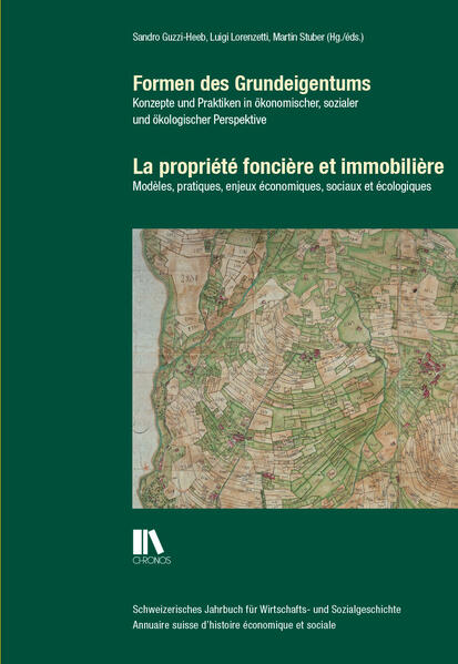 Formen des Grundeigentums | La propriété foncière et immobilière | Sandro Guzzi-Heeb, Luigi Lorenzetti, Martin Stuber