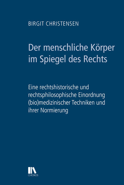 Der menschliche Körper im Spiegel des Rechts | Birgit Christensen