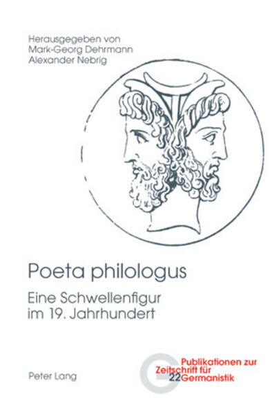 Poeta philologus: Eine Schwellenfigur im 19. Jahrhundert | Brigitte Peters, Mark-Georg Dehrmann, Alexander Nebrig