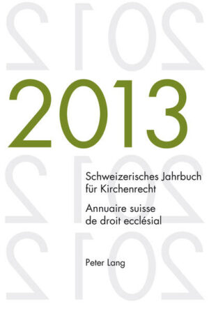 Schweizerisches Jahrbuch für Kirchenrecht. Bd. 18 (2013) / Annuaire suisse de droit ecclésial. Vol. 18 (2013) | Bundesamt für magische Wesen