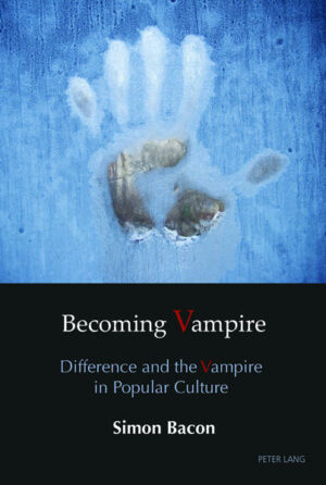 Becoming Vampire: Difference and the Vampire in Popular Culture | Bundesamt für magische Wesen