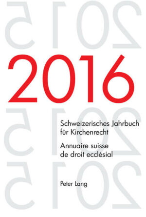 Schweizerisches Jahrbuch für Kirchenrecht. Bd. 21 (2016)  Annuaire suisse de droit ecclésial. Vol. 21 (2016) | Bundesamt für magische Wesen