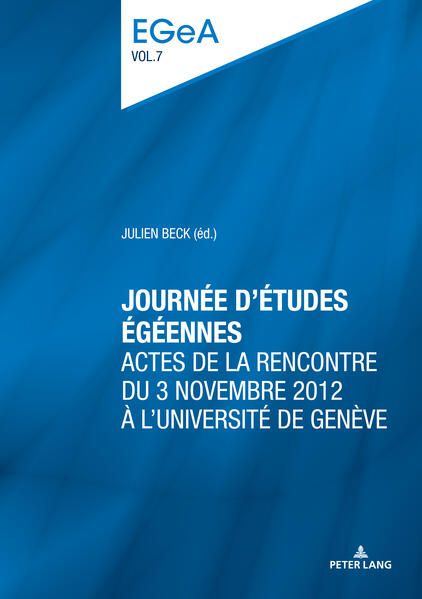 Journée d’études égéennes: Actes de la rencontre du 3 novembre 2012 à l’Université de Genève | Julien Beck