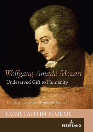 Wolfgang Amadé Mozart: Undeserved Gift to Humanity | Constantin Floros