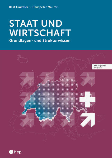 Staat und Wirtschaft (Print inkl. E-Book Edubase, Neuauflage 2024) | Beat Gurzeler, Hanspeter Maurer