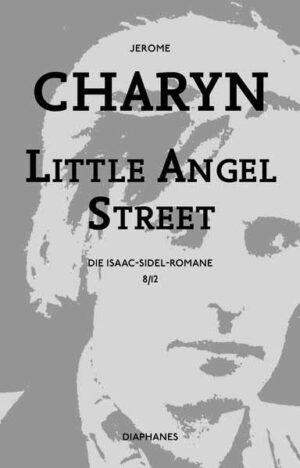 Little Angel Street Die Isaac-Sidel-Romane, 8/12 | Jerome Charyn