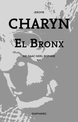 El Bronx Die Isaac-Sidel-Romane, 9/12 | Jerome Charyn