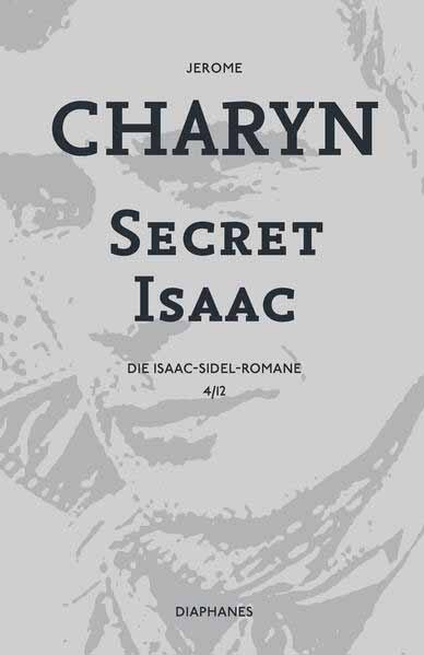 Secret Isaac Die Isaac-Sidel-Romane, 4/12 | Jerome Charyn