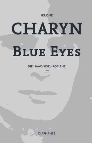 Blue Eyes Die Isaac-Sidel-Romane, 1/12 | Jerome Charyn