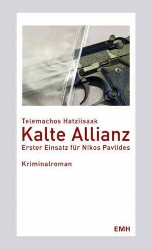 Kalte Allianz Erster Einsatz für Nikos Pavlides. Kriminalroman | Telemachos Hatziisaak