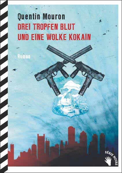 Drei Tropfen Blut und eine Wolke Kokain | Quentin Mouron