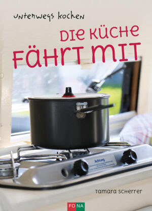 Das 1×1 für eine frische  Camper-Küche · Land und Essen erleben · Naturnah campieren und essen