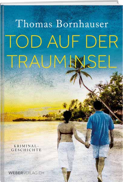 Tod auf der Trauminsel | Thomas Bornhauser