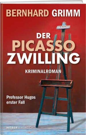 Der Picasso-Zwilling Professor Hugos erster Fall | Bernhard Grimm