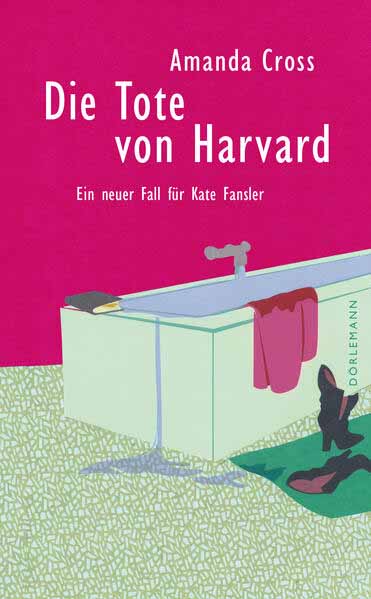 Die Tote von Harvard Ein neuer Fall für Kate Fansler | Amanda Cross