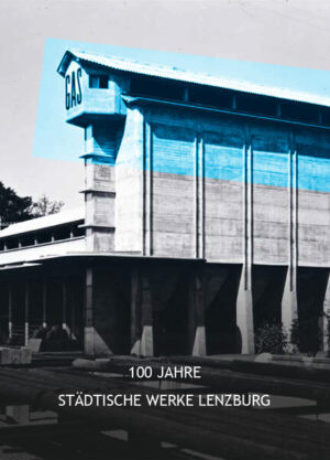100 Jahre Städtische Werke Lenzburg. | Christoph Moser