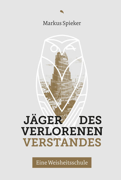 Jäger des verlorenen Verstandes | Markus Spieker