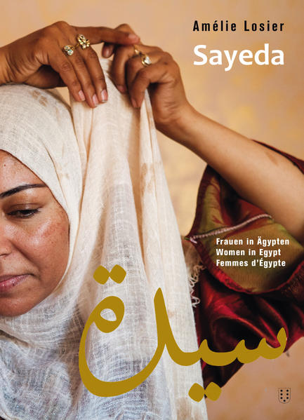 Sayeda: Frauen in Ägypten. Women in Egypt. Femmes dÉgypte | Bundesamt für magische Wesen