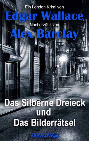 Das Silberne Dreieck und Das Bilderrätsel | Edgar Wallace und Alex Barclay