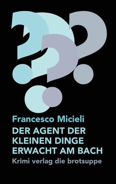 DER AGENT DER KLEINEN DINGE ERWACHT AM BACH | Francesco Micieli