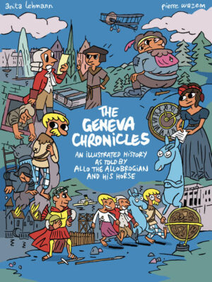 The Geneva Chronicles | Anita Lehmann, Pierre Wazem