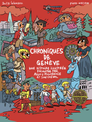Les Chroniques de Genève | Anita Lehmann, Pierre Wazem