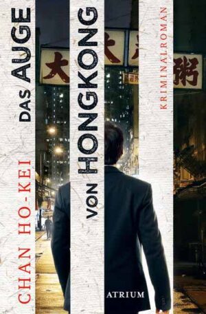 Das Auge von Hongkong Die sechs Fälle des Inspector Kwan | Chan Ho-kei