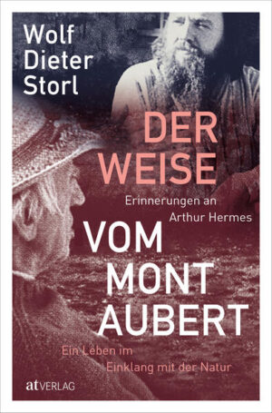 Der Weise vom Mont Aubert | Wolf-Dieter Storl