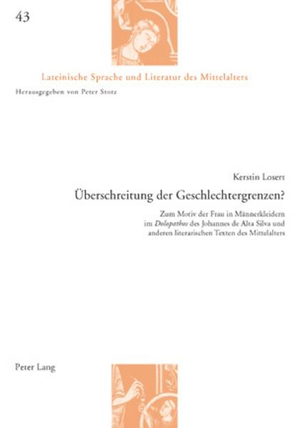 Überschreitung der Geschlechtergrenzen?: Zum Motiv der Frau in Männerkleidern im "Dolopathos des Johannes de Alta Silva und anderen literarischen Texten des Mittelalters | Kerstin Losert