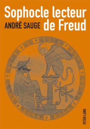Sophocle lecteur de Freud | André Sauge