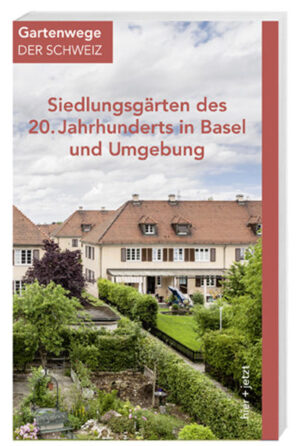 Siedlungsgärten des 20. Jahrhunderts in Basel und Umgebung | Bundesamt für magische Wesen