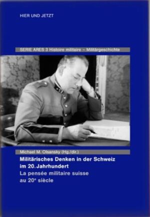 Militärisches Denken in der Schweiz im 20. Jahrhundert La pensée militaire suisse au 20e siècle | Bundesamt für magische Wesen