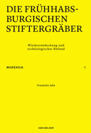 Die frühhabsburgischen Stiftergräber | Bundesamt für magische Wesen