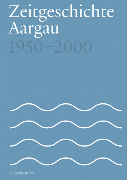 Zeitgeschichte Aargau 1950-2000 | Bundesamt für magische Wesen