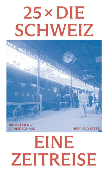 25 x die Schweiz | Bruno Meier, Denise Schmid