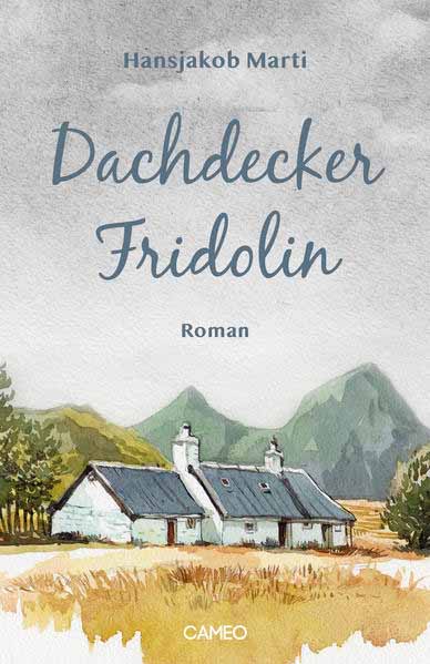 Dachdecker Fridolin | Hansjakob Marti