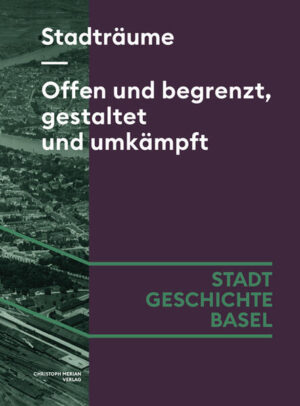 Stadträume. Offen und begrenzt, gestaltet und umkämpft | Esther Baur, Nathalie Baumann, Lina Gafner, Stefan Koslowski, Robert Labhardt, Sonja Matter, Dominique Rudin, Juri Auderset, Markus Bardenheuer, Alexandra Binnenkade, Jennifer Burri, Lisa Cornjäger, Martin Forter, Barbara Hähnle, Yves Hänggi, Daniel Hagmann, Lea Kasper, Daniel Krämer, Claudia Moddelmog, Barbara Orland, Markus Ritter, Marcus Sandl, Hans-Ulrich Schiedt, Niklaus Stettler