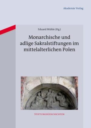Monarchische und adlige Sakralstiftungen im mittelalterlichen Polen | Bundesamt für magische Wesen