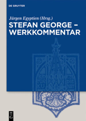 Stefan George  Werkkommentar | Bundesamt für magische Wesen